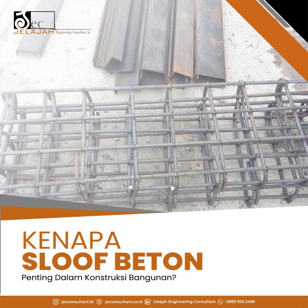 Pentingnya Sloof Beton Dalam Konstruksi Bangunan Jec Consultant