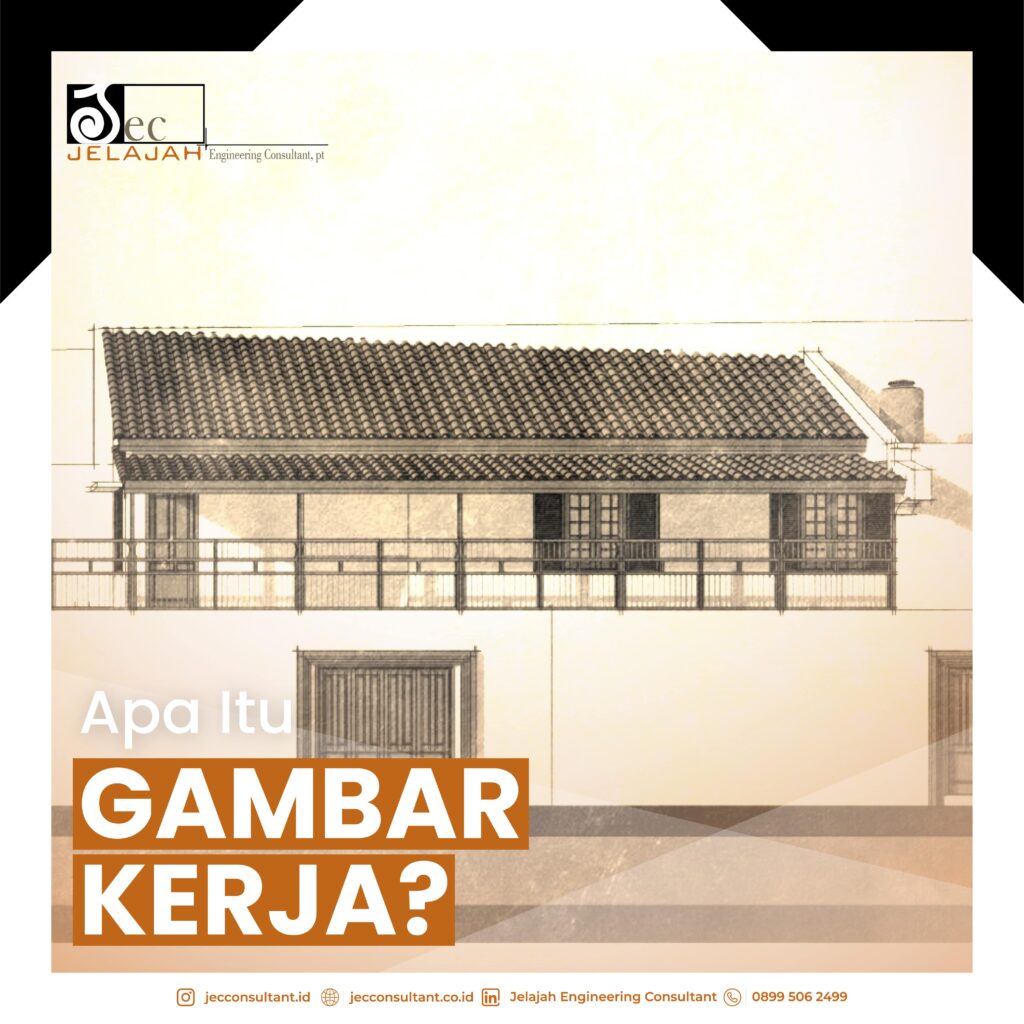 Apa Itu Gambar Kerja? | JEC Consultant